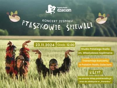 Polskie Radio Dzieciom zaprasza na koncert zespołu „Ptaszkowie Śpiewali” 