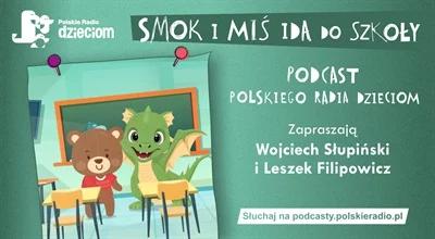 Premiera podcastu dla dzieci "Smok i Miś idą do szkoły"