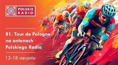 81. Tour de Pologne na antenach Polskiego Radia